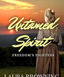Untamed Spirit (Freedom's Fighters Book 2)