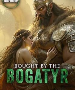 Bought by the Bogatyr