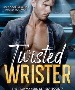 Twisted Wrister (The Playmakers Series® Book 7)