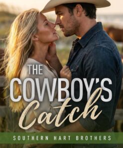 The Cowboy’s Catch (The Southern Hart Brothers Book 4)