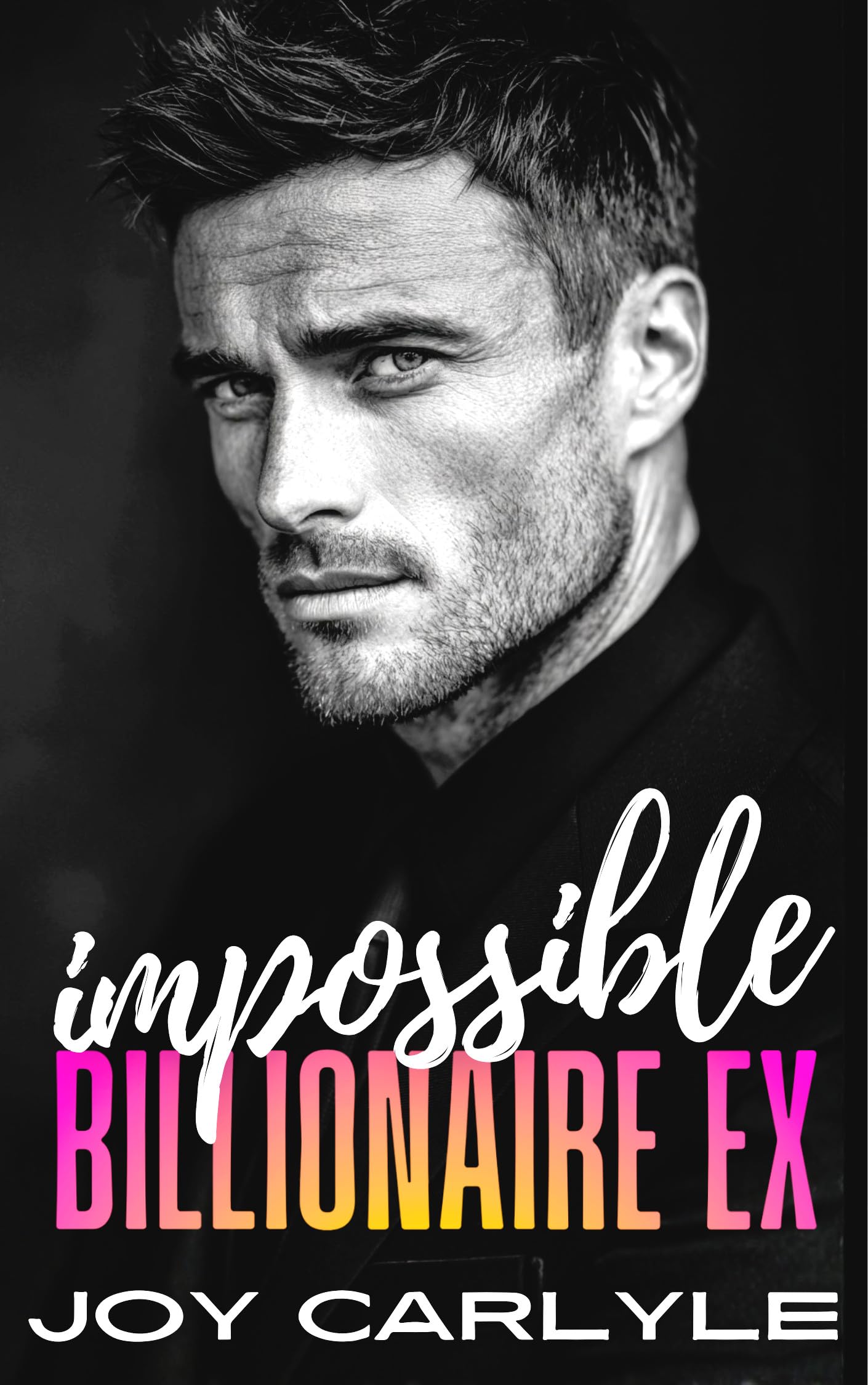Impossible Billionaire Ex (Impossible Billionaires Book 3)
