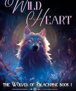 Wild Heart (The Wolves of Blackpine Book 1)