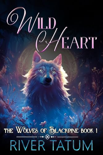 Wild Heart (The Wolves of Blackpine Book 1)