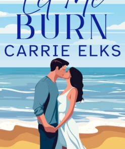 Let Me Burn (Angel Sands Book 1)