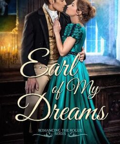 Earl of My Dreams: (Romancing the Rogue Book 1)