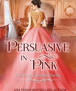 Persuasive in Pink (Colors of Scandal Book 13)