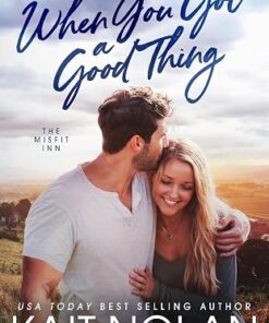 When You Got A Good Thing (The Misfit Inn Book 1)