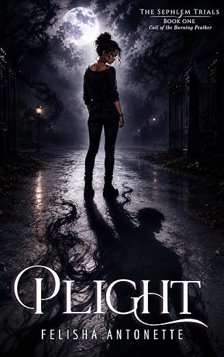 Plight: Call of the Burning Feather (The Sephlem Trials Book 1)