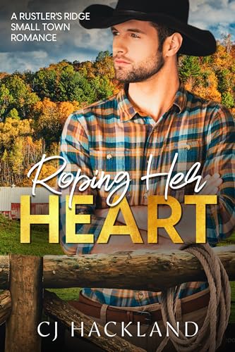 Roping Her Heart (Rustler's Ridge Small Town Romance Book 1)