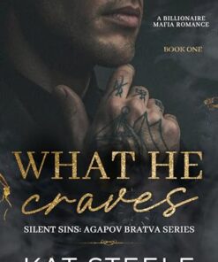 What He Craves (Silent Sins: Agapov Bratva Series Book 1)