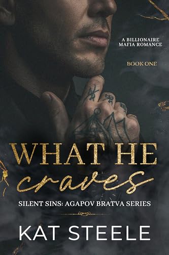 What He Craves (Silent Sins: Agapov Bratva Series Book 1)