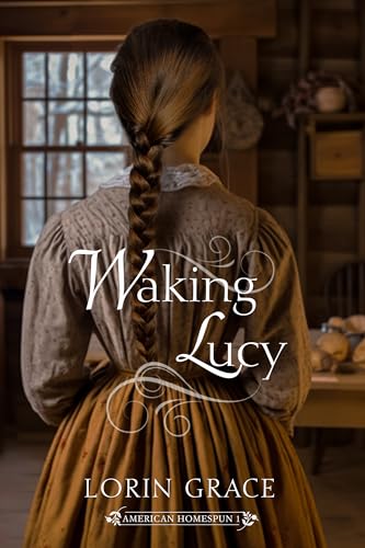 Waking Lucy (American Homespun Book 1)
