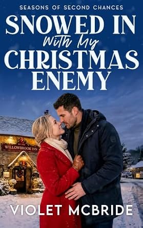 Snowed In With My Christmas Enemy (Seasons of Second Chances Book 4)