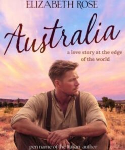Australia: A Love Story at the Edge of the World