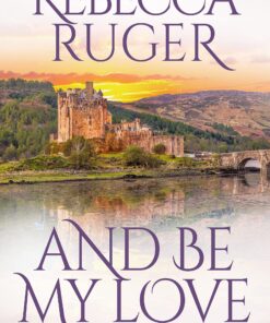 And Be My Love (Far From Home: A Scottish Time-Travel Romance Book 1)