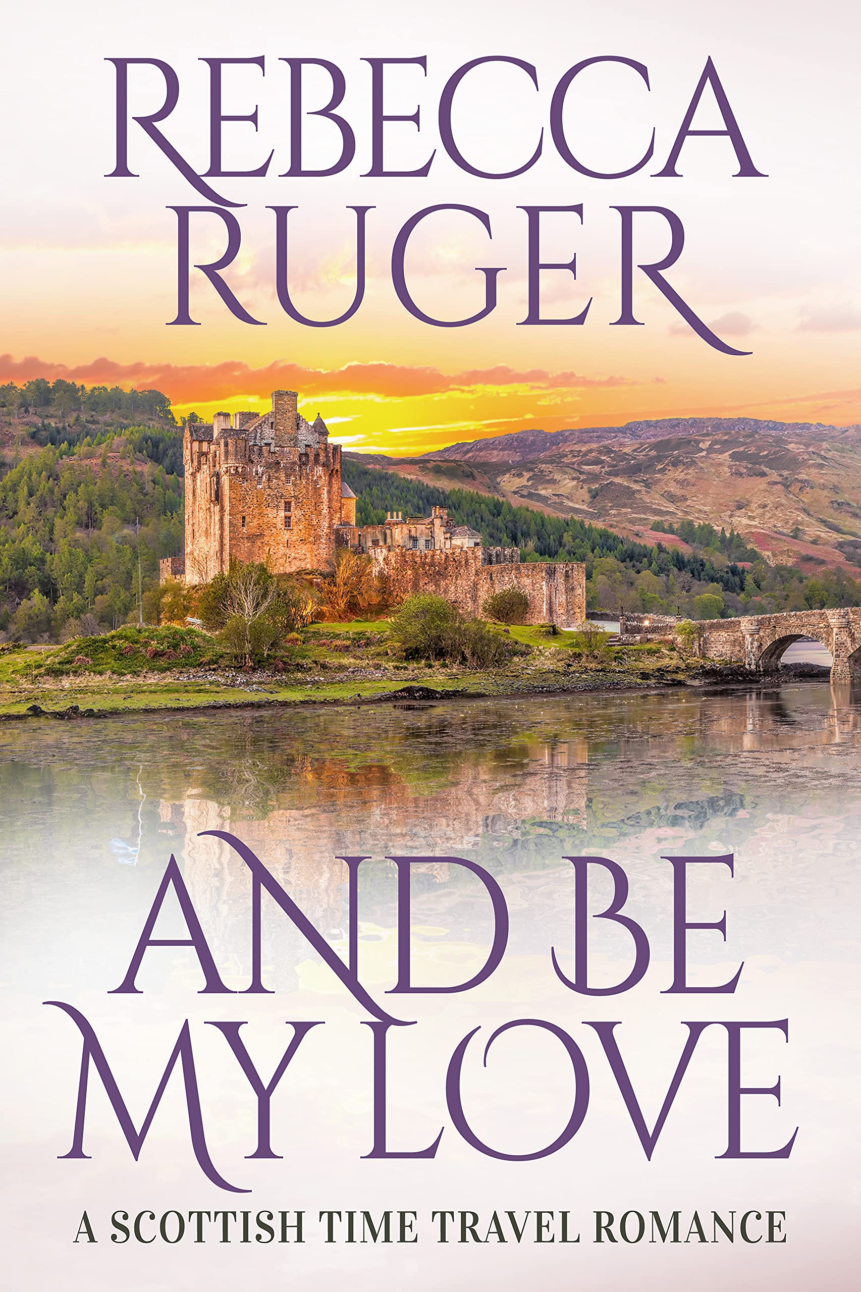 And Be My Love (Far From Home: A Scottish Time-Travel Romance Book 1)