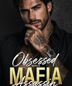 Obsessed with a Mafia Assassin