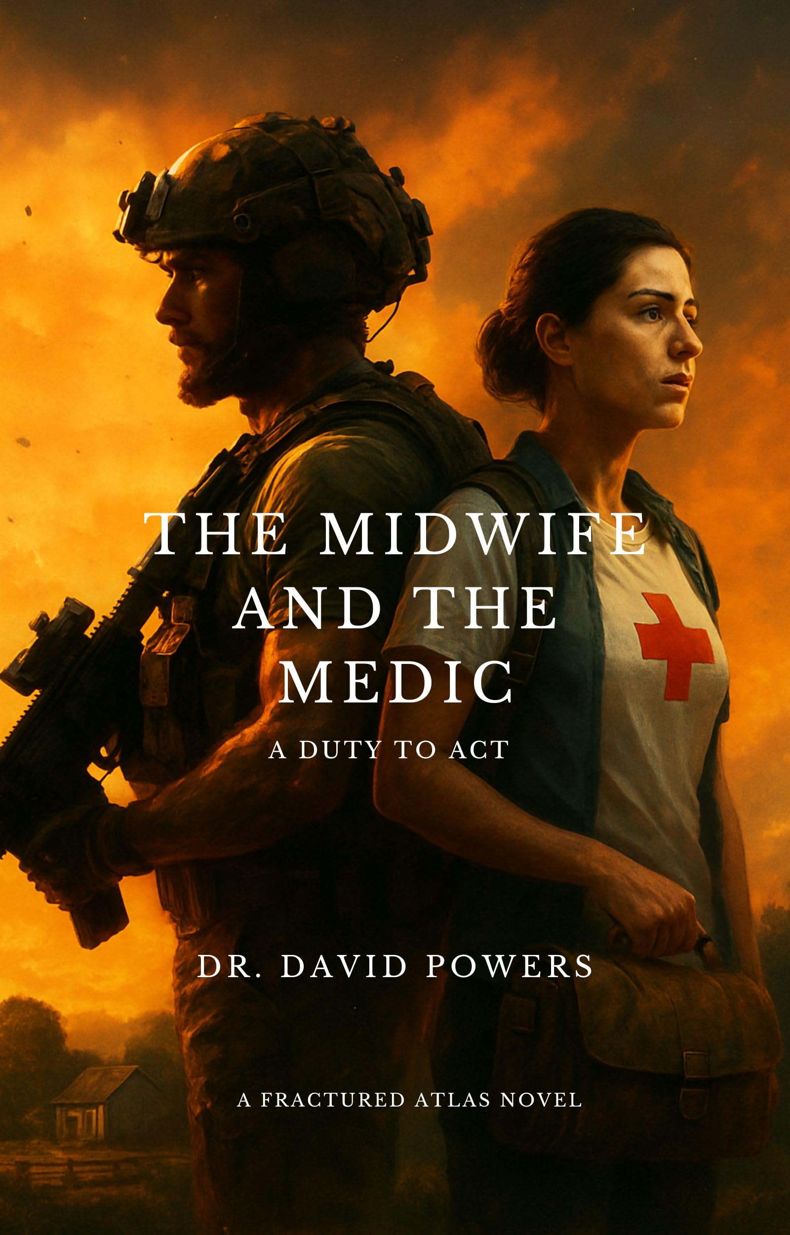 The Midwife and the Medic - A Duty to Act (The Fractured Atlas Book 1)