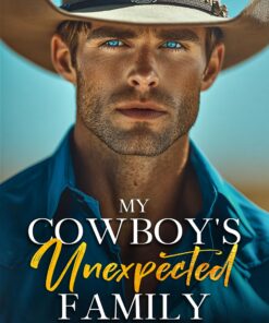 My Cowboy's Unexpected Family (A Wilder Brothers Ranch Romance)