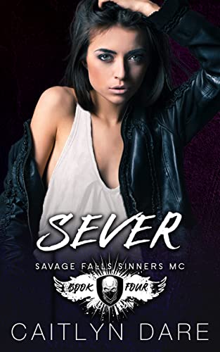 Sever (Savage Falls Sinners MC Book 4)