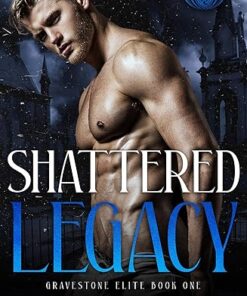 Shattered Legacy (Gravestone Elite Book 1)