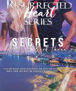 Secrets (Resurrected Heart Series Book 3)