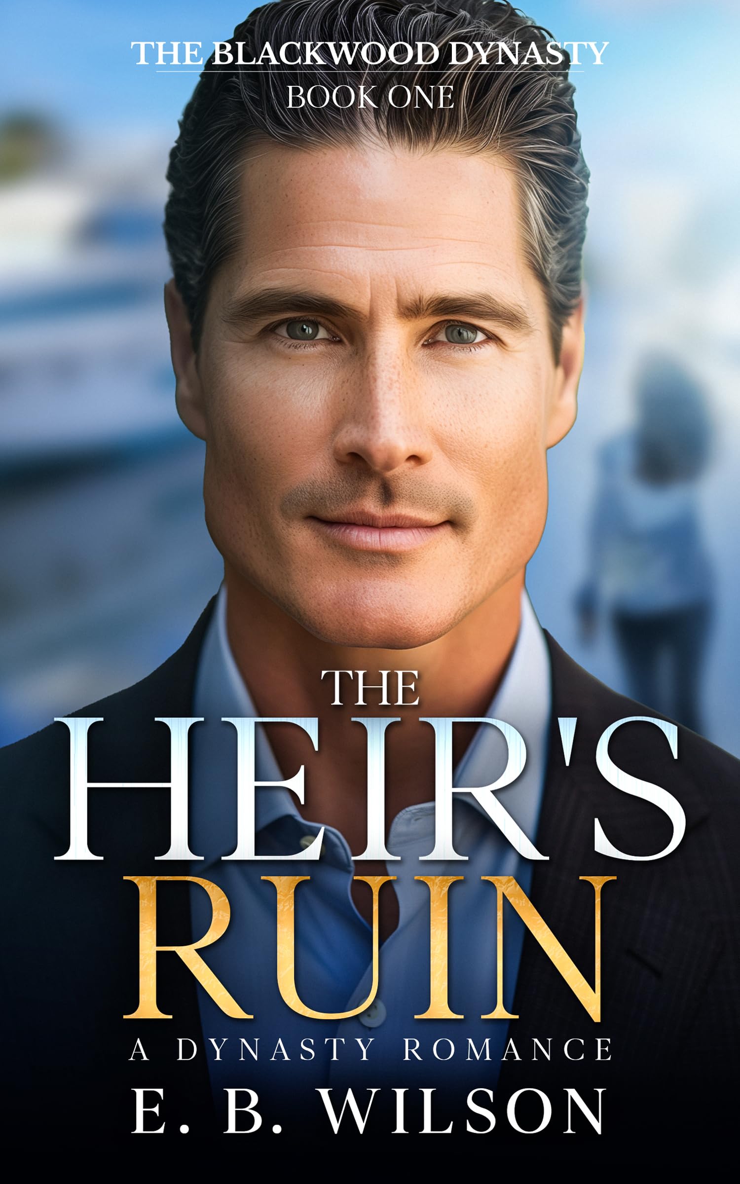 The Heir's Ruin (The Blackwood Dynasty Book 1)