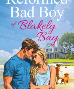 Reformed Bad Boy of Blakely Bay (The Heart of Blakely Bay Series)