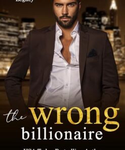 The Wrong Billionaire (The Ashford Legacy Book 1)