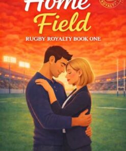 Home Field (Rugby Royalty Book 1)