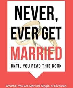 Never, Ever Get Married