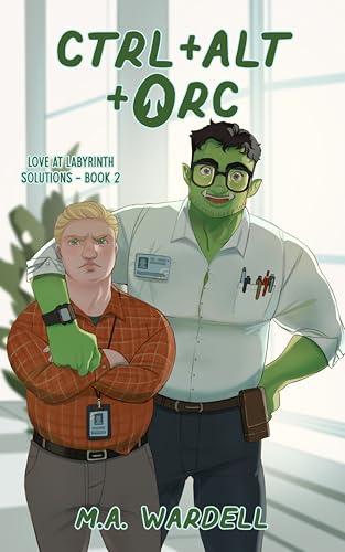 Ctrl+Alt+Orc (Love at Labyrinth Solutions Book 2)