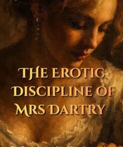 The Erotic Discipline of Mrs Dartry (The Erotic Chronicles of Dimpleton Abbey Book 2)