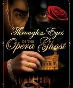 Through the Eyes of the Opera Ghost