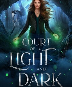 Court of Light and Dark (Hidden Courts of the Fae Book 1)