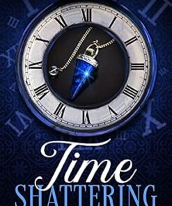 Time Shattering (A Blue Crystal Time Travel Romance Book 1)