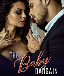The Baby Bargain (The Billionaire's Baby Book 1)