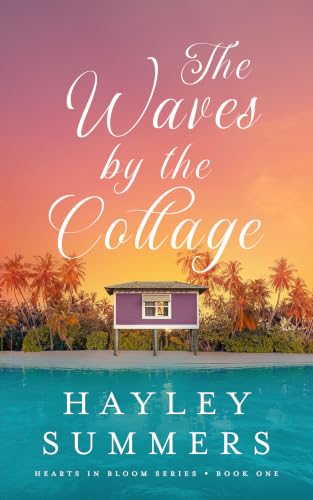 The Waves By The Cottage (Hearts In Bloom Series Book 1)
