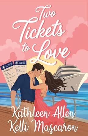 Two Tickets to Love (Pinnacle Cruises Guest Romance Book 1)