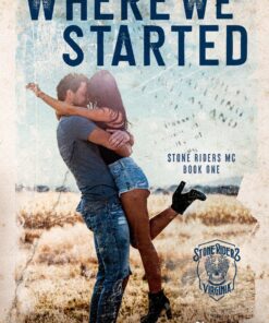Where We Started (Stone Riders MC Book 1)
