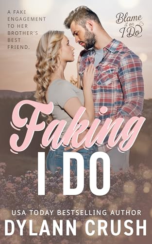Faking I Do (Blame It On I Do Book 1)