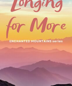 Longing for More (Enchanted Mountains Series Book 1)