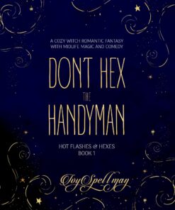 Don’t Hex the Handyman (Hot Flashes & Hexes Book 1)