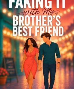 Faking it with my Brother's Best Friend