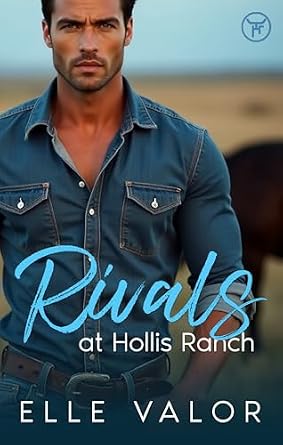 Rivals at Hollis Ranch (Hollis Ranch Book 1)