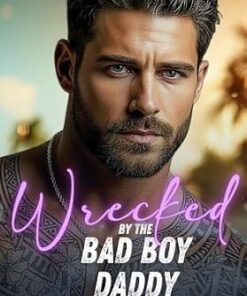 Wrecked By The Bad Boy Daddy (Miami After Sunset Series)