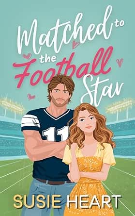 Matched to the Football Star (Matched Married and Marketed Book 1)