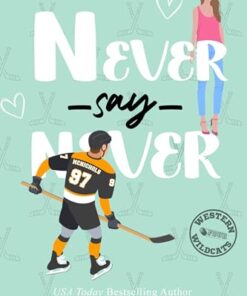 Never Say Never (Western Wildcats Hockey Book 4)