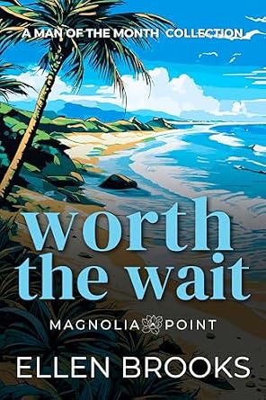 Worth the Wait (Ellen Brooks Collections)