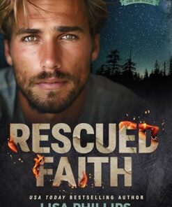 Rescued Faith (Last Chance Fire and Rescue Book 6)